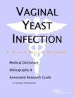 Image for Vaginal Yeast Infection - A Medical Dictionary, Bibliography, and Annotated Research Guide to Internet References