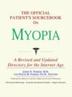 Image for The Official Patient&#39;s Sourcebook on Myopia : A Revised and Updated Directory for the Internet Age