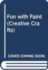 Image for Creative Crafts: Fun With Paint