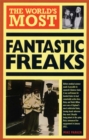 Image for World&#39;s Most Fantastic Freaks