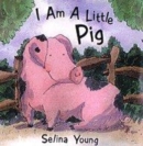 Image for I am a Little Pig