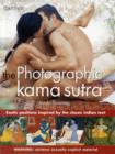 Image for The photographic Kama Sutra  : exotic positions inspired by the classic Indian text