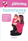 Image for Tantrums  : understanding and coping with your child&#39;s emotions