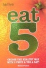 Image for Eat 5  : choose the healthy way with 5 fruit &amp; veg a day!