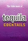 Image for The Little Book of Tequila Cocktails