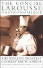 Image for The concise Larousse gastronomique  : the world's greatest cookery encyclopedia