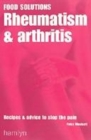 Image for Rheumatism and arthritis  : recipes and advice to stop the pain