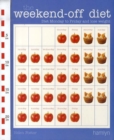 Image for The weekend-off diet  : diet Monday to Friday and lose weight