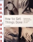Image for How to get things done  : organize your life and achieve the results you want