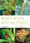 Image for What&#39;s wrong with my plant?  : expert information at your fingertips