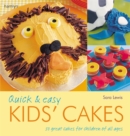 Image for Quick &amp; easy kids&#39; cakes  : 50 great cakes for children of all ages