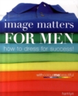 Image for Image matters for men