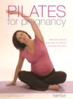Image for Pilates for pregnancy  : safe and natural exercises for before and after the birth