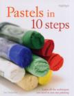 Image for Pastels in 10 steps  : learn all the techniques you need in just one painting