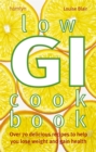 Image for Low GI cookbook  : over 70 delicious recipes to help you lose weight and gain health