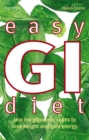 Image for Easy GI diet  : use the glycaemic index to lose weight and gain energy