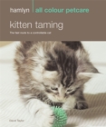 Image for Kitten taming  : the fast route to a controllable cat