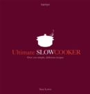 Image for Ultimate slow cooker  : over 100 simple, delicious recipes