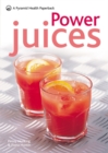 Image for Power juices  : 50 energizing juices and smoothies