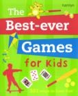 Image for The best-ever games for kids  : 501 ways to have fun!