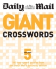 Image for The Daily Mail: Giant Crosswords 5 : 100 Two-speed Puzzles from the &quot;Daily Mail&#39;s&quot; Saturday Edition