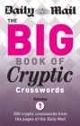 Image for The Daily Mail: the Big Book of Cryptic Crosswords 1 : 200 Cryptic Crosswords from the Pages of the &quot;Daily Mail&quot;