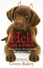 Image for Hell on 4 paws  : a story of love, life and Chesil, the delinquent dog