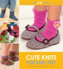 Image for Cute knits for baby feet  : 30 simple projects from newborn to 4 years