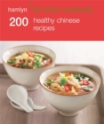 Image for 200 healthy Chinese recipes