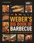 Image for Weber&#39;s big book of barbecue  : over 200 brand-new recipes