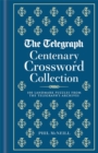 Image for The Telegraph Centenary Crossword Collection: 100 Landmark Puzzles from The Telegraph&#39;s Archives