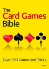 Image for The card games bible  : over 150 games and tricks