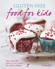Image for Gluten-free food for kids  : more than 100 quick &amp; easy recipes for coeliac children