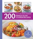 Image for 200 Family Slow Cooker Recipes : Hamlyn All Colour Cookbook