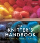Image for The knitter&#39;s handbook  : over 90 stitches and techniques explained