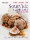 Image for The complete sous vide supreme cookbook  : easy, delicious, state-of-the-art cooking