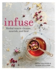 Image for Infuse : Herbal teas to cleanse, nourish and heal