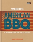 Image for Weber&#39;s American BBQ  : a modern spin on the classics