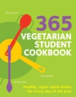 Image for 365 vegetarian student cookbook  : healthy, super-quick dishes for every day of the year