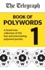 Image for The Telegraph Book of Polywords : A brand new collection of 150 fast and entertaining polyword puzzles
