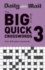 Image for Daily Mail Big Book of Quick Crosswords Volume 3 : Over 400 quick crosswords