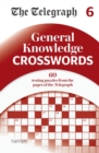 Image for The Telegraph General Knowledge Crosswords 6