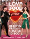 Image for Love, food, family  : recipes from the kitchen disco