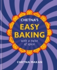 Image for Chetna&#39;s easy baking  : with a twist of spice