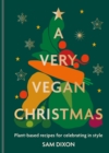 A very vegan Christmas - Dixon, Sam