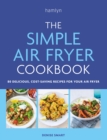 Image for The simple air fryer cookbook  : 80 delicious, cost-saving recipes for your air fryer