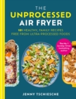 Image for The Unprocessed Air Fryer
