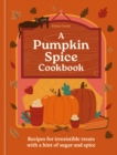 Image for The Pumpkin Spice Cookbook