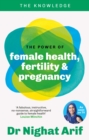 Image for The Power of Female Health, Fertility &amp; Pregnancy