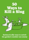 Image for 50 Ways to Kill a Slug
